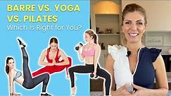 Barre vs Yoga vs Pilates: Which Is Right for You?