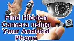 Find Hidden Camera using Your Android Phone