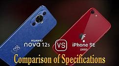Huawei nova 12s vs. Apple iPhone SE (2022): A Comparison of Specifications