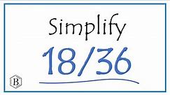 How to Simplify the Fraction 18/36