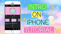 HOW TO MAKE AN INTRO ON A IPHONE