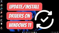 How To Install Drivers On Windows 11 | How to Update Drivers on Windows 11