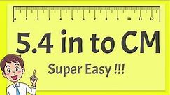 5.4 Inches to CM - Super Easy !