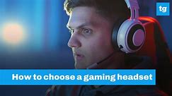 How To Choose A Gaming Headset I Tom's Guide