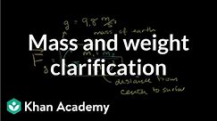 Mass and weight clarification | Centripetal force and gravitation | Physics | Khan Academy
