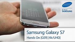 Samsung Galaxy S7 Hands On deutsch 4k