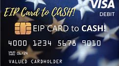 3 Easy Steps: EIP Card to CASH!