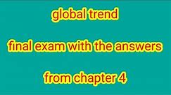 global trend chapter 4 final exam with the answers and explanation