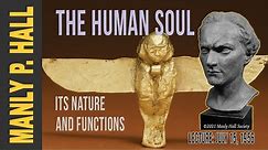 Manly P. Hall: The Human Soul