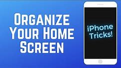 How to Organize Your iPhone Home Screen