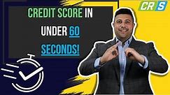 A Quick Guide to Your Credit Score in 60 Seconds!