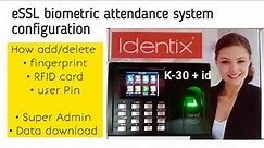 How to configure biometric attendance system | eSSL identix K-30 biometric machine installation |