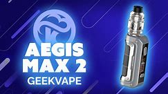 Kit Aegis Max 2 Geekvape - Unboxing et tutoriel FR
