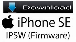Download iPhone SE Firmware | IPSW (Flash File|iOS) For Update Apple Device