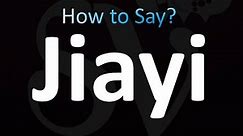 How to Pronounce Jiayi (Chinese)