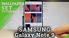 How to Change Wallpaper on SAMSUNG Galaxy Note 9 - Set Up Wallpaper on Home / Lock Screen