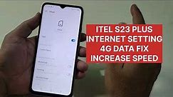 Itel S23 Plus Internet Setting Slow Data Speed Fix
