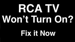 RCA TV won't Turn On - Fix it Now