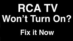 RCA TV won't Turn On - Fix it Now