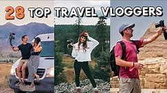 28 TOP TRAVEL VLOGGER channels to follow!