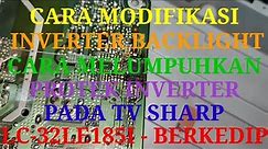 Cara modif inverter backlight tv sharp LC-32LE185I