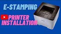 Samsung Printer m3320nd Printer installation for E-Stamping | Samsung Printer Installation