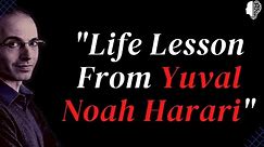 Powerful Quotes From Yuval Noah Harari | Life Changing Quotes