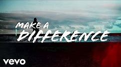 Danny Gokey - Make A Difference (Official Lyric Video)
