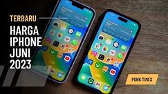 Daftar Harga iPhone di Indonesia Per-Juni 2023