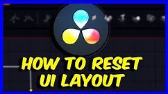 Davinci Resolve - How To Reset UI Layout In Davinci Resolve 18