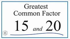 How to Find the Greatest Common Factor for 15 and 20