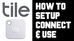 How To Set up Tile Key Finder - Tile Mate How To Set up, Use, Connect, Activate Instructions, Guide
