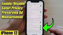 iPhone 12: How to Enable/Disable Safari Privacy Preserving Ad Measurement - User Activities Tracking