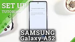 How to Perform First Setup in SAMSUNG Galaxy A52 – Configuration Process