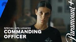 Special Ops: Lioness | Commanding Officer (S1, E1) | Paramount+