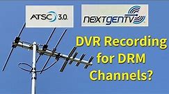 New Broadcast rules allow DVR Recording of DRM channels on ATSC 3.0 NextGen TV Tuners