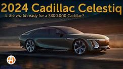 The 2024 Cadillac Celestiq is bold, beautiful, and crazy expensive