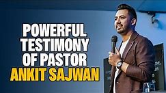 "Miracles Unveiled: Pastor Ankit's Powerful Testimony Will Leave You Speechless!"