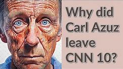 Why did Carl Azuz leave CNN 10?