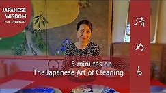 5 minutes on KIYOMERU, the Japanese Art of Cleaning.