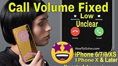 Low Call volume Problem on iPhone 6 (Plus), iPhone 7/8/iPhone XS, XS Max, iOS 16