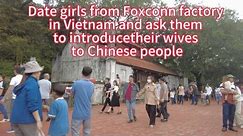 Ask girl works at Foxconn in Vietnam to introduce wife to Chinese single