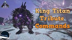 King Titan Tribute Commands & the location to King Titan Terminal Ark Survival Evolved Extinction