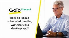 How do I join a scheduled meeting with the GoTo desktop app?