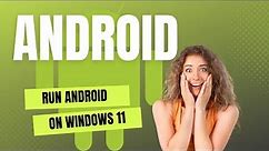 How to Install Android Apps On Windows 11