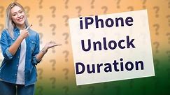 How long will iPhone stay unlocked?