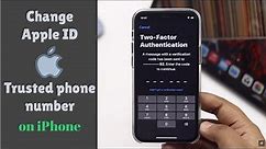 Change Apple ID Trusted Phone Number on iPhone | Get Apple ID Verification Code on a New Number