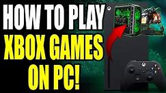 How To Play Xbox Games On PC (2023)