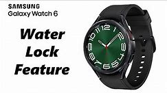 How To Enable /Disable Water Lock On Samsung Galaxy Watch 6 /6 Classic