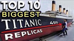 Titanic Miniature Madness! 🤯 Top 10 Biggest Scale Model Replicas ever Built!